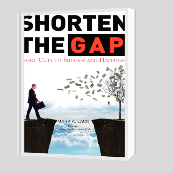 Shorten The Gap: Shortcuts to Success and Happiness